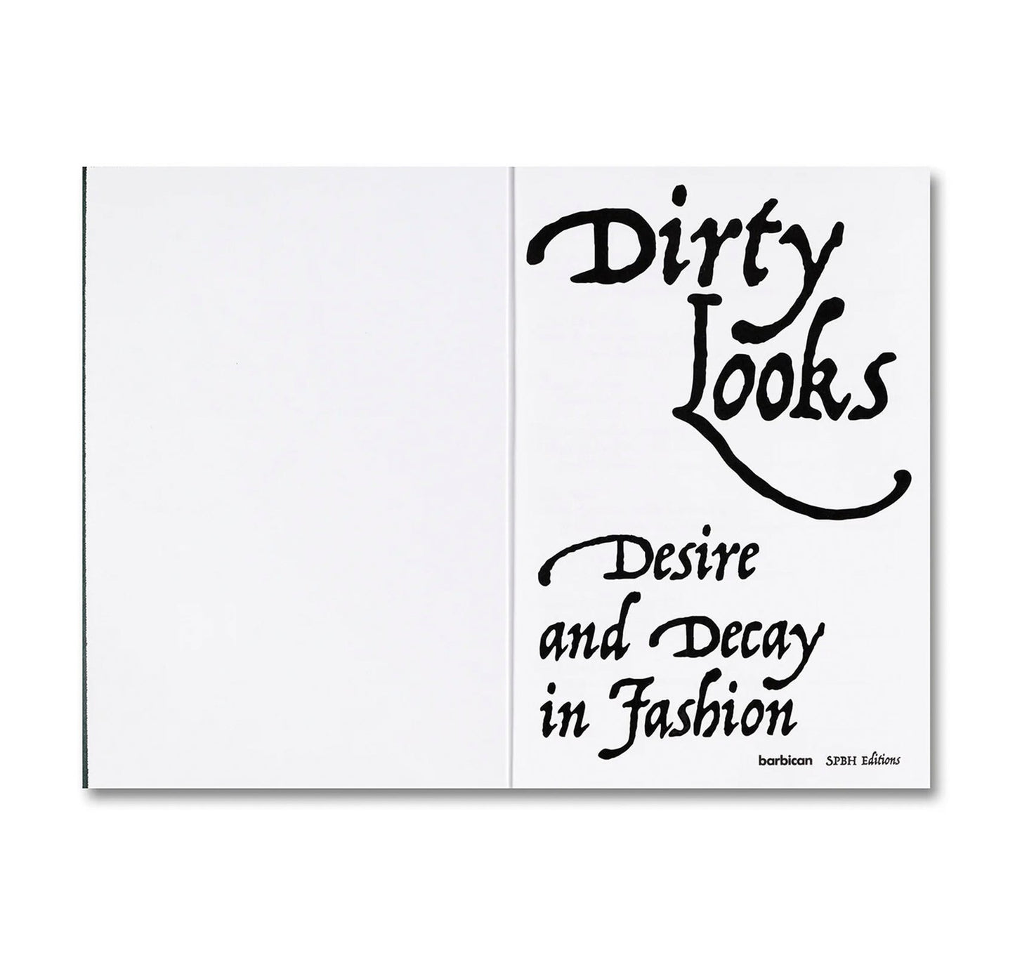 DIRTY LOOKS: DESIRE AND DECAY IN FASHION
