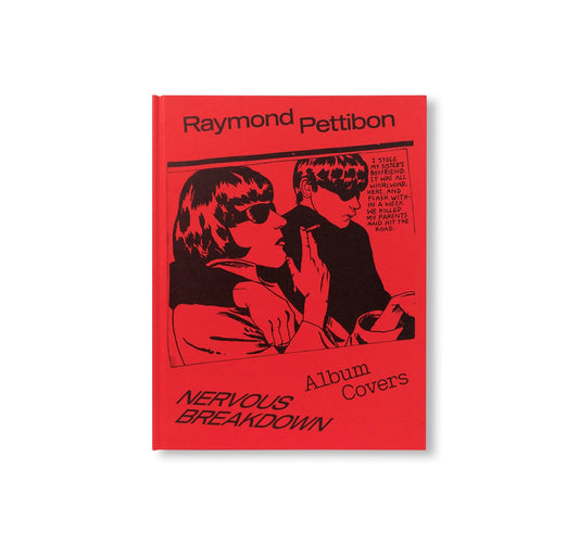 NERVOUS BREAKDOWN: RAYMOND PETTIBON, ALBUM COVERS by Raymond Pettibon