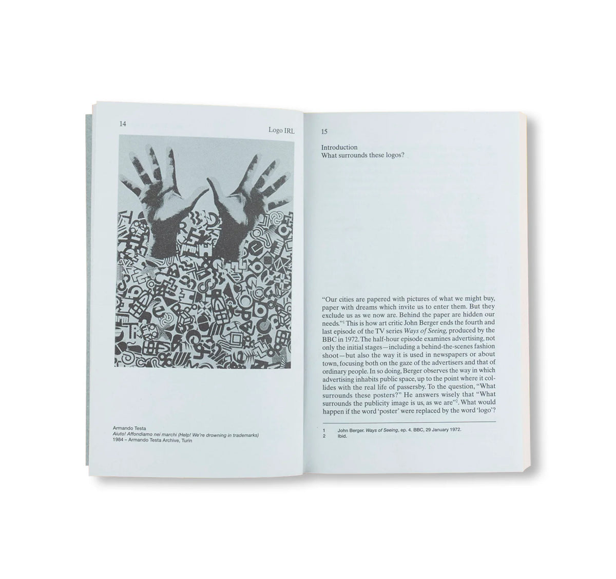 LOGO IN REAL LIFE: NOTES FOR A SOCIAL HISTORY OF VISUAL IDENTITY